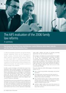The AIFS evaluation of the 2006 family law reforms A summary Rae Kaspiew, Matthew Gray, Ruth Weston, Lawrie Moloney, Kelly Hand, Lixia Qu and the Family Law Evaluation Team In 2006, the Australian Government, through the