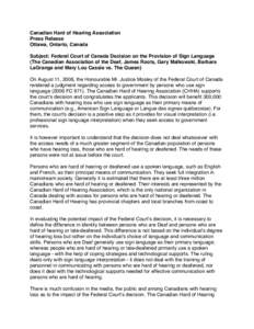 Canadian Hard of Hearing Association Press Release Ottawa, Ontario, Canada Subject: Federal Court of Canada Decision on the Provision of Sign Language (The Canadian Association of the Deaf, James Roots, Gary Malkowski, B