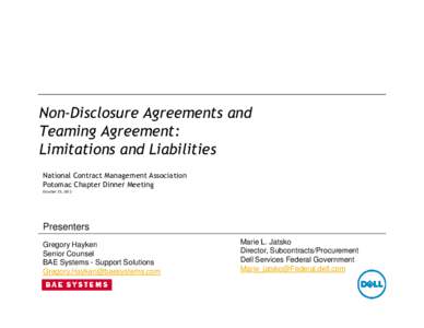 Non-Disclosure Agreements and Teaming Agreement: Limitations and Liabilities National Contract Management Association Potomac Chapter Dinner Meeting October 25, 2012