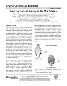 publication[removed]Growing Hulless Barley in the Mid-Atlantic Wade E. Thomason, Assistant Professor and Extension Grain Crops Specialist, Virginia Tech Carl A. Griffey, Professor and Small Grain Breeder, Virginia Tech 