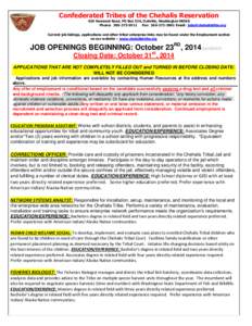 Confederated Tribes of the Chehalis Reservation  420 Howanut Road, PO Box 536, Oakville, Washington[removed]Phone: [removed]Fax: [removed]Email: [removed]  Current job listings, applications and other 