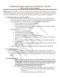 Strengthening Families Leadership Team Meeting –[removed]Office of the Courts Frankfort Members present: Dr. Shepherd, Tal Curry, Lisa Lee, Beth Jordan, Kristy Briggs, Tammie Isenberg, Amy Cooper-Puckett, Paula Goff, 