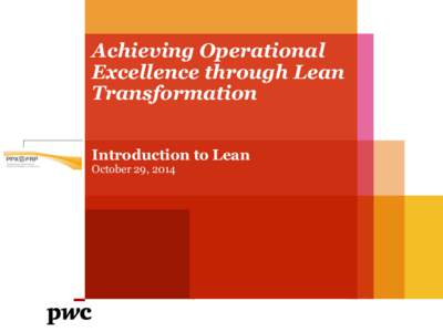Achieving Operational Excellence through Lean Transformation Introduction to Lean October 29, 2014