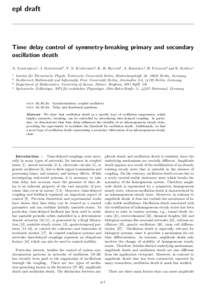epl draft  Time delay control of symmetry-breaking primary and secondary oscillation death ¨ ll1 A. Zakharova1 , I. Schneider2 , Y. N. Kyrychko3 , K. B. Blyuss3 , A. Koseska4 , B. Fiedler2 and E. Scho