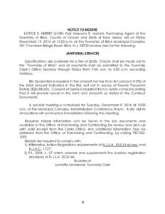 NOTICE TO BIDDERS NOTICE IS HEREBY GIVEN that Maryann E. Jusinski, Purchasing Agent of the Township of Brick, County of Ocean and State of New Jersey, will on Friday December 19, 2014 at 11:00 a.m. at the Township of Bri