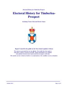 Electoral History for Timberlea-Prospect  Electoral History for TimberleaProspect Including Former Electoral District Names  Report Created for the public by the Nova Scotia Legislative Library