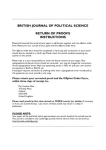 BRITISH JOURNAL OF POLITICAL SCIENCE RETURN OF PROOFS INSTRUCTIONS Please find attached the proof of your paper in pdf format, together with the offprint order form. Please print out a proof of your paper and the offprin