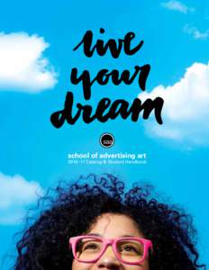 school of advertising art  2016 –17 Catalog & Student Handbook Live your dream at one of the top graphic design colleges