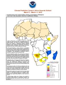 Climate Prediction Center’s Africa Hazards Outlook March 5 – March 11, 2015  Consistent heavy rains caused fatalities, flooding, and landslides in Madagascar.  A slow start to the rainy season observed in south