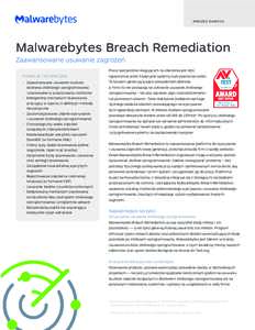 A R KU S Z DANYCH  Malwarebytes Breach Remediation Zaawansowane usuwanie zagrożeń Praca specjalistów reagujących na zdarzenia jest dziś