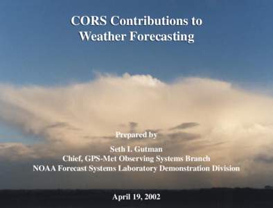CORS Contributions to Weather Forecasting Prepared by  Seth I. Gutman