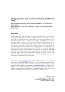 Making prevention work in human services for children and youth Brian W. Head, Institute for Social Science Research, The University of Queensland Gerry Redmond, Social Policy Research Centre, The University of New South
