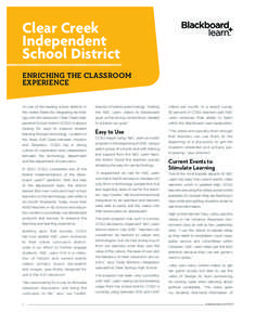 Clear Creek Independent School District Enriching the Classroom Experience As one of the leading school districts in