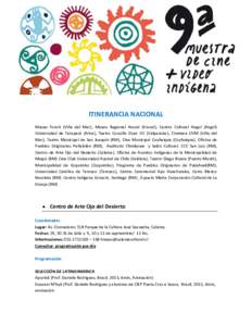 ITINERANCIA NACIONAL Museo Fonck (Viña del Mar), Museo Regional Ancud (Ancud), Centro Cultural Angol (Angol) Universidad de Tarapacá (Arica), Teatro Cousiño Duoc UC (Valparaíso), Cineteca UVM (Viña del Mar), Teatro 