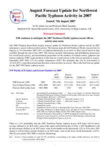 August Forecast Update for Northwest Pacific Typhoon Activity in 2007 Issued: 7th August 2007 by Dr Adam Lea and Professor Mark Saunders Benfield UCL Hazard Research Centre, UCL (University College London), UK