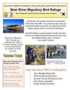 Love birds? Wildlife? Conservation? The scenery of the west? Sharing with others?  Bear River Migratory Bird Refuge We’re looking for friends to become volunteer team members!  Volunteering is one important way that yo