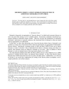 DISCRETE CHOICE CANNOT GENERATE DEMAND THAT IS ADDITIVELY SEPARABLE IN OWN PRICE SONIA JAFFE∗ AND SCOTT DUKE KOMINERS‡ A BSTRACT. We show that in a unit demand discrete choice framework with at least three goods, dem