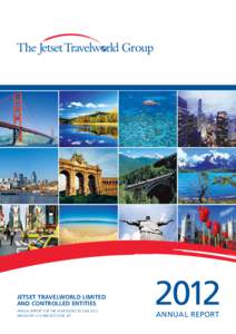 JETSET TRAVELWORLD LIMITED AND CONTROLLED ENTITIES ANNUAL REPORT FOR THE YEAR ENDED 30 JUNE 2012 ABNASX CODE: JET  2012