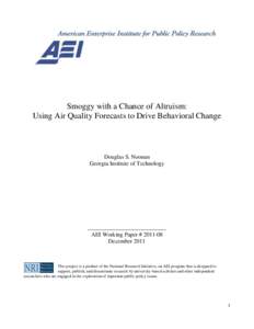 Smoggy with a Chance of Altruism: Using Air Quality Forecasts to Drive Behavioral Change Douglas S. Noonan Georgia Institute of Technology