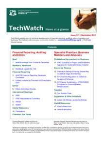 Issue 131 • September 2013 TechWatch updates you on technical developments in financial reporting, auditing, ethics, regulation and business. The Institute welcomes your comments, emailed to < [removed]