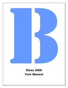 Blues 2006 User Manual THIS DOCUMENT HAS BEEN PREPARED TO ASSIST CUSTOMERS IN USING SOFTWARE AND HARDWARE. NEWHART SYSTEMS