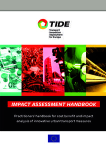 IMPACT ASSESSMENT HANDBOOK Practitioners’ handbook for cost benefit and impact analysis of innovative urban transport measures About the Handbook