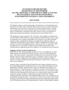 STATEMENT FOR THE RECORD DEPARTMENT OF THE INTERIOR ON S. 896, THE PUBLIC LANDS SERVICE CORPS ACT OF 2011 SENATE ENERGY AND NATURAL RESOURCES SUBCOMMITTEE ON PUBLIC LANDS AND FORESTS MAY 18, 2011