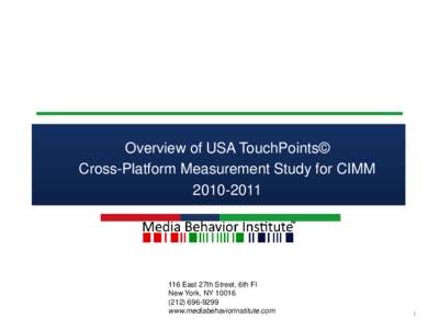 Overview of USA TouchPoints© Cross-Platform Measurement Study for CIMMEast 27th Street, 6th Fl New York, NY 10016