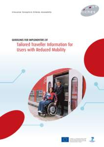 Innovative Concepts to Enhance Accessibility  GUIDELINES FOR IMPLEMENTERS OF Tailored Traveller Information for Users with Reduced Mobility