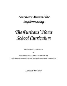 Teacher’s Manual for Implementing The Puritans’ Home School Curriculum THE OFFICIAL CURRICULUM