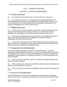 CONFEDERATED TRIBES OF COOS, LOWER UMPQUA AND SIUSLAW INDIANS TRIBAL CODE  TITLE 1 – GENERAL PROVISIONS CHAPTER 1-15 EXECUTIVE MANAGEMENT[removed]Authority and Purpose (a)