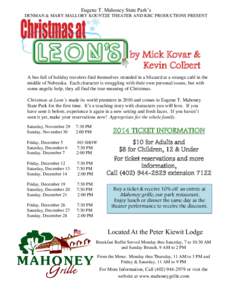 Eugene T. Mahoney State Park’s DENMAN & MARY MALLORY KOUNTZE THEATER AND KBC PRODUCTIONS PRESENT by Mick Kovar & Kevin Colbert A bus full of holiday travelers find themselves stranded in a blizzard at a strange café i