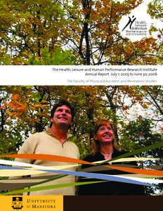 The Health, Leisure and Human Performance Research Institute Annual Report July 1, 2005 to June 30, 2006 The Faculty of Physical Education and Recreation Studies TABLE OF CONTENTS Overview