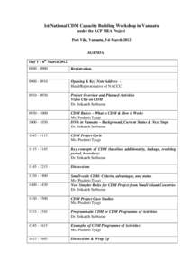 1st National CDM Capacity Building Workshop in Vanuatu under the ACP MEA Project Port Vila, Vanuatu, 5-6 March 2012 AGENDA Day 1 – 6th March 2012