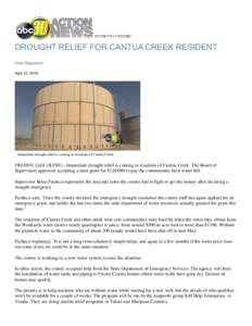 DROUGHT RELIEF FOR CANTUA CREEK RESIDENT Gene Haagenson April 21, 2015 Immediate drought relief is coming to residents of Cantua Creek.