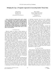 2013 IEEE Security and Privacy Workshops  Bridging the Gap: A Pragmatic Approach to Generating Insider Threat Data Joshua Glasser ExactData, LLC Rochester, NY
