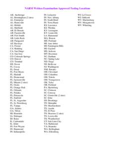 NARM Written Examination Approved Testing Locations AK: Anchorage AL: Birmingham (2 sites) AL: Enterprise AL: Huntsville AL: Mobile