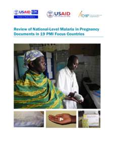 Review of National-Level Malaria in Pregnancy Documents in 19 PMI Focus Countries Prepared by: Patricia Gomez Aimee Dickerson