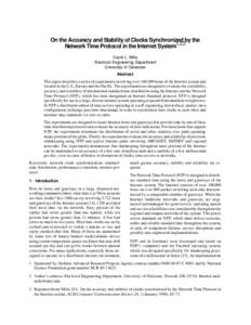 On the Accuracy and Stability of Clocks Synchronized by the Network Time Protocol in the Internet System1,2,3 David L. Mills Electrical Engineering Department University of Delaware Abstract