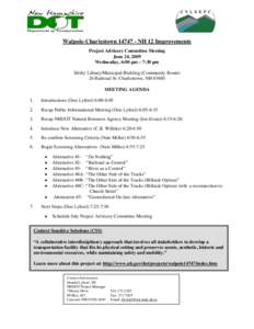 Walpole-Charlestown[removed]NH 12 Improvements Project Advisory Committee Meeting June 24, 2009 Wednesday, 6:00 pm – 7:30 pm Silsby Library/Municipal Building (Community Room) 26 Railroad St. Charlestown, NH 03603