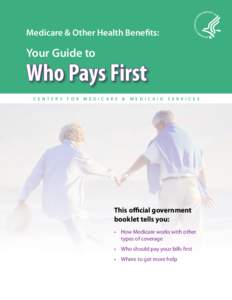 Medicare & Other Health Benefits:  Your Guide to Who Pays First C E NT E R S