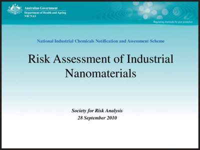 National Industrial Chemicals Notification and Assessment Scheme  Risk Assessment of Industrial Nanomaterials Society for Risk Analysis 28 September 2010