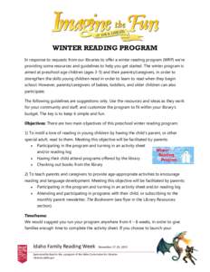 WINTER READING PROGRAM In response to requests from our libraries to offer a winter reading program (WRP) we’re providing some resources and guidelines to help you get started. The winter program is aimed at preschool 