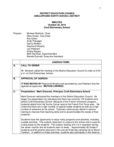 1  DISTRICT EDUCATION COUNCIL ANGLOPHONE NORTH SCHOOL DISTRICT MINUTES October 20, 2014