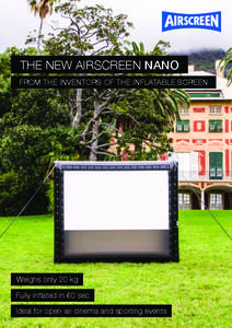 !  THE NEW AIRSCREEN NANO FROM THE INVENTORS OF THE INFLATABLE SCREEN  Weighs only 20 kg