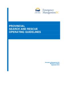 PROVINCIAL SEARCH AND RESCUE OPERATING GUIDELINES Emergency Management BC Ministry of Justice