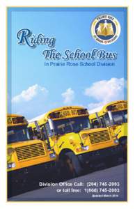 RIDING THE SCHOOL BUS In PRAIRIE ROSE SCHOOL DIVISION Reuse colour photo from the last release of this info Add text at the bottom of the photo: