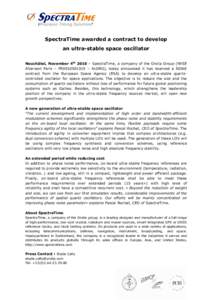 SpectraTime awarded a contract to develop an ultra-stable space oscillator Neuchâtel, November 4th 2010 – SpectraTime, a company of the Orolia Group (NYSE Alternext Paris – FR0010501015 – ALORO), today announced i