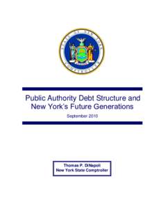 Public Authority Debt Structure and New York’s Future Generations September 2010 Thomas P. DiNapoli New York State Comptroller