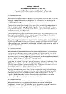 Mine Ban Convention Second Preparatory Meeting – 10 April 2014 Proposed post-Third Review Conference Machinery and Meetings Mr President-designate Australia commends Mozambique’s efforts in articulating some innovati